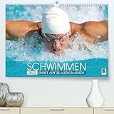 Schwimmen: Sport auf blauen Bahnen (Premium, hochwertiger DIN A2 Wandkalender 2022, Kunstdruck in Hochglanz)