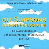Die Simpsons und die Philosophie. Schlauer werden mit der berühmtesten Fernsehfamilie der W