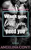 Want you, love you, need you: Harter Bad Boy, weicher Kern (GiB 2)