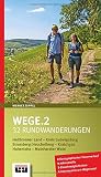 Wege.2: 32 Rundwanderungen im Heilbronner Land, Kreis Ludwigsburg, Stromberg/Heuchelberg, Kraichgau, Hohenlohe und Mainhardter W