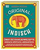 Original indisch: Über 130 Familienrezepte. Einfach, köstlich,