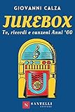 Jukebox. TV, Ricordi E Canzoni Anni '60