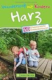 Bruckmann Wanderführer: Wanderspaß mit Kindern Harz. 40 erlebnisreiche Entdeckertouren für die ganze Familie. NEU 2021