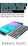 Galaxy Note Edge User Manual: A Step-By-Step Guide Samsung Galaxy Note Edge User Manual Guide (Samsung, galaxy 5s, galaxy note 4, s pen, galaxy note 4 guide, galaxy note edge) (English Edition)