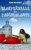 Klosterzelle und Taschenlampe: Krimi- und Familienkomödie (Luise 3)