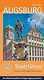 Augsburg: Stadtführer durch 2000 Jahre G