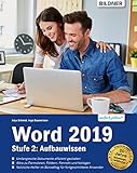 Word 2019 - Stufe 2: Aufbauwissen: Detaillierte Anleitungen für Fortgeschrittene - so werden Sie zum Word-Profi!
