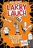 Larry Lauch zerstört alles (Band 3): Lustiger Comic-Roman für Jungen und Mädchen ab 9 J