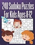 240 Sudoku Puzzles For Kids Ages 8-12: easy Medium hard Sudoku for Kids Beginners with answers 4x4, 6x6 and 9x9 ,Train your Brain Everyday