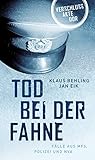 Tod bei der Fahne: Fälle aus MFS, Polizei und NVA (Verschlussakte DDR)
