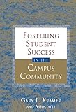 Kramer, G: Fostering Student Success in the Campus Community (Jb-Anker Series)