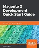 Magento 2 Development Quick Start Guide: Build better stores by extending Magento (English Edition)