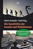 Die Geschichte der Israelis und Palästinenser (Reihe Hanser)