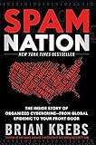 Spam Nation: The Inside Story of Organized Cybercrime-from Global Epidemic to Your Front Door (English Edition)