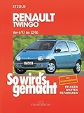 Renault Twingo von 6/93 bis 12/06: So wird's gemacht - Band 95