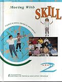 Moving With Skill (MIDDLE SCHOOL PHYSICAL EDUCATION, STEP 2)