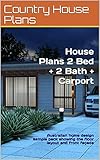 House Plans 2 Bed + 2 Bath + Carport: Australian home design sample pack showing the floor layout and front façade (Small and Tiny Homes) (English Edition)