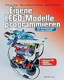 Eigene LEGO®-Modelle programmieren: Mit Bauanleitungen für neue Modelle. Für Powered Up, BOOST und Control+