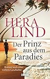 Der Prinz aus dem Paradies: Roman nach einer wahren G