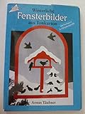 Winterliche Fensterbilder aus Tonkarton. 18 Motivvorlagen in Originalgröß