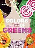 Colors of Greens – Die neue Gemüseküche: Das große Standardwerk – Alles über Gemüse auf 500 Seiten: Warenkunde, Rezepte und mehr. Hochwertige Ausstattung mit Leseb