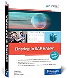 Einstieg in SAP HANA: HANA-Grundlagen für Ausbildung und Studium. Umfassendes Wissen zur In-Memory-Datenbank von SAP auf über 500 Seiten (SAP PRESS)