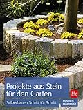 Projekte aus Stein für den Garten: Selberbauen Schritt für S