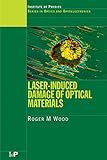 Laser-Induced Damage of Optical Materials (Series in Optics and Optoelectronics) (English Edition)