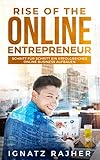 Rise of the Online Entrepreneur: Schritt für Schritt ein erfolgreiches Online Business aufb