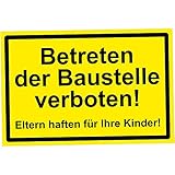 Schild Betreten der Baustelle Verboten Schild Eltern haften für Ihre Kinder Sicherheitsschild Schild gelb schwarz 30 x 20 cm groß, 3 mm Hartschaump