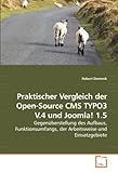 Praktischer Vergleich der Open-Source CMS TYPO3 V.4 und Joomla! 1.5: Gegenüberstellung des Aufbaus, Funktionsumfangs, der Arbeitsweise und Einsatzgeb