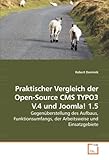 Praktischer Vergleich der Open-Source CMS TYPO3 V.4 und Joomla! 1.5: Gegenüberstellung des Aufbaus, Funktionsumfangs, der Arbeitsweise und Einsatzgeb