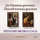 Im Museum gewesen. Überall Corona gesehen: Klassische Kunst neu interp