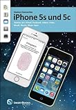 iPhone 5s und 5c: Telefon. Siri. iCloud. Passbook. Videos. Fotos. Musik. iBooks. Maps. Apps. von Giesbert Damaschke (7. November 2013) B