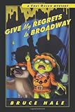 Give My Regrets to Broadway: A Chet Gecko Mystery