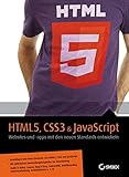 HTML5, CSS3 & JavaScript: Die neuen Funktionen verstehen und sicher anw