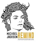 Michael Jackson: Rewind: The Life and Legacy of Pop Music's King (English Edition)