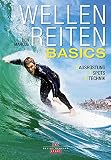 Wellenreiten – Basics: Ausrüstung – Spots – Technik