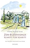 Zen-Buddhismus Schritt für Schritt: Eine Einführung