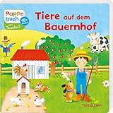 Pappebuch Tiere auf dem Bauernhof: Für Kinder ab 18 Monaten (Bilderbuch ab 18 Monate)