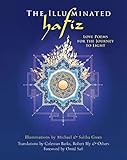 Hafiz: Illuminated Hafiz: Love Poems for the Journey to Lig