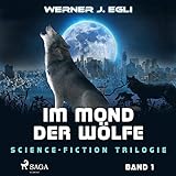 Im Mond der Wölfe: Science-Fiction Trilogie 1