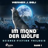 Im Mond der Wölfe: Science-Fiction Trilogie 1