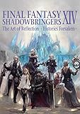 Final Fantasy XIV: Shadowbringers -- The Art of Reflection -Histories Forsak