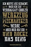 Ich hätte nie gedacht dass ich ein verdammt cooler Werkzeugmechaniker werde aber hier bin ich und rocke das Ding - Wochenkalender 2022: Wochenplaner ... Termine und Organisation im Job und Alltag