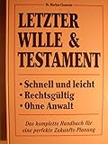 Letzter Wille & Testament. Schnell und leicht / rechtsgültig / ohne Anw