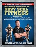 The Complete Guide to Navy Seal Fitness, Third Edition: Updated for Today's Warrior E