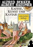 Letzte Ausfahrt Selfkant - Kaffee, Kunst und Kaviar: Krimi: Cassiopeiapress Thriller um ein Albrecht Dürer-G