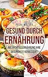 Gesund durch Ernährung: Wie richtige Ernährung Ihre Gesundheit verb