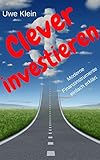 Clever investieren: Moderne Finanzinstrumente einfach erk